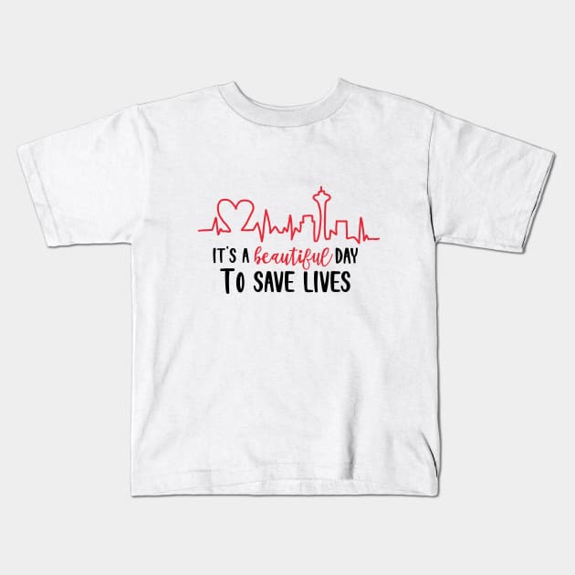 It's a Beautiful Day to Save Lives Kids T-Shirt by maddie55meadows